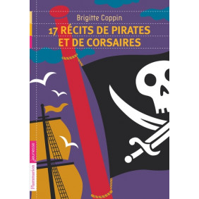 17 récits de pirates et de corsaires - Poche 9 - 11 ans