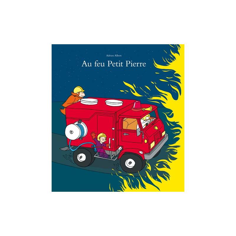 Au feu Petit Pierre - Album 6 - 8 ans