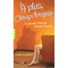 A plus, Choupi-Trognon... - Le journal intime de Georgia Nicolson - Poche 13 - 18 ans