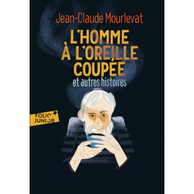 L'homme à l'oreille coupée et autres histoires - Poche 9 - 12 ans