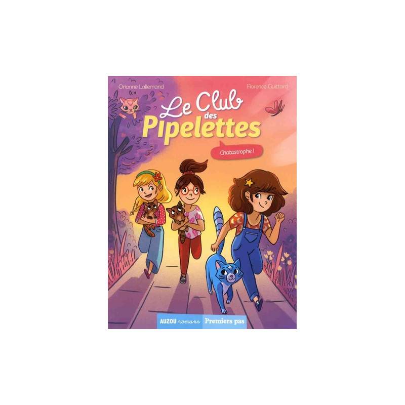 Le club des pipelettes - Poche
Chatastrophe ! 6 - 9 ans