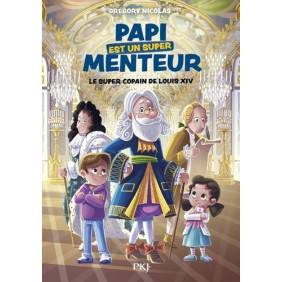 Papi est un super menteur Tome 1 - Album
Le super copain de Louis XIV 9 - 12 ans