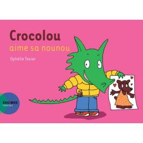 Crocolou aime sa nounou - Album 3 - 4 ans