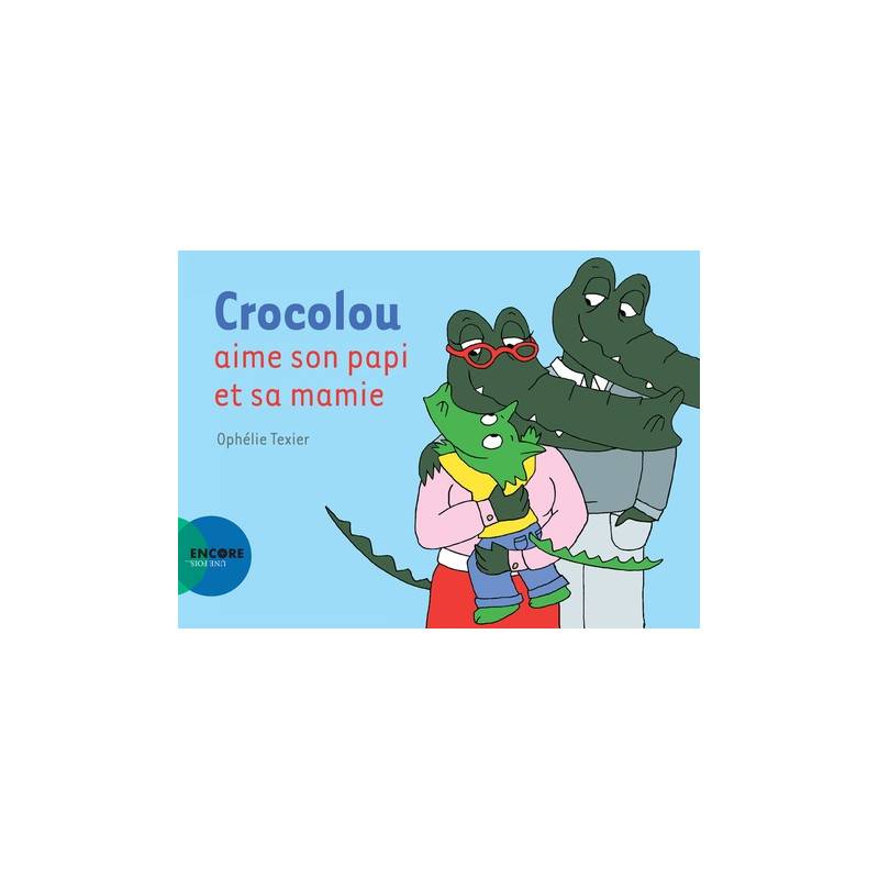 Crocolou - Album
Crocolou aime son papi et sa mamie 0 - 4 ans
