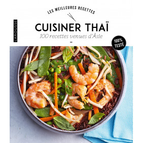 Cuisiner thaï - 100 recettes venues d'Asie - Grand Format