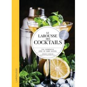 Le Larousse des cocktails - 550 cocktails avec ou sans alcool - Grand Format