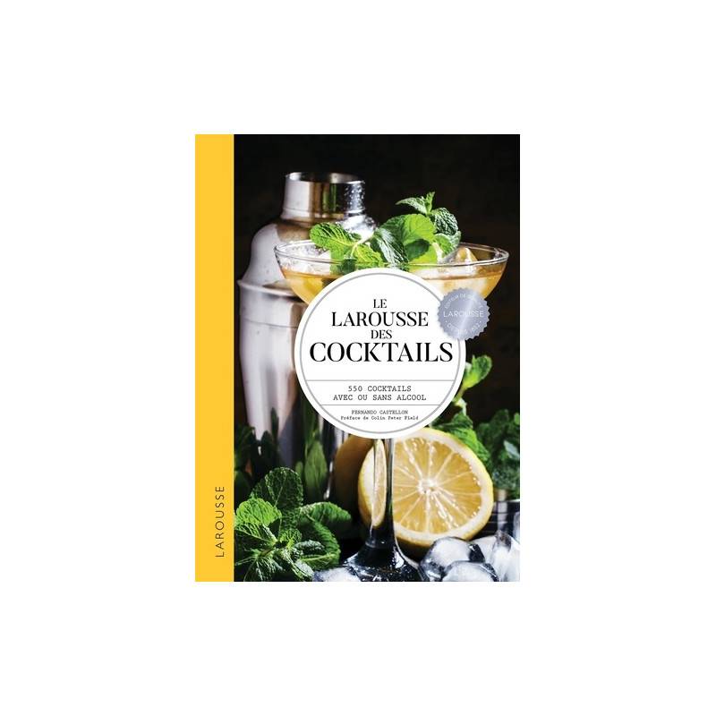 Le Larousse des cocktails - 550 cocktails avec ou sans alcool - Grand Format
