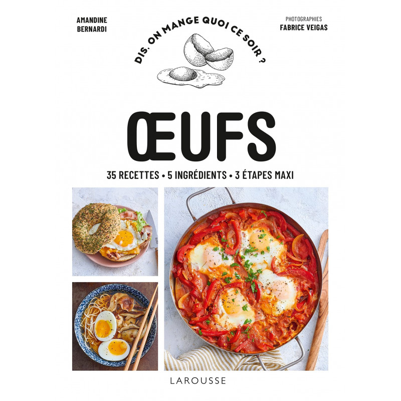 Oeufs - 35 recettes, 5 ingrédients, 3 étapes maxi - Grand Format