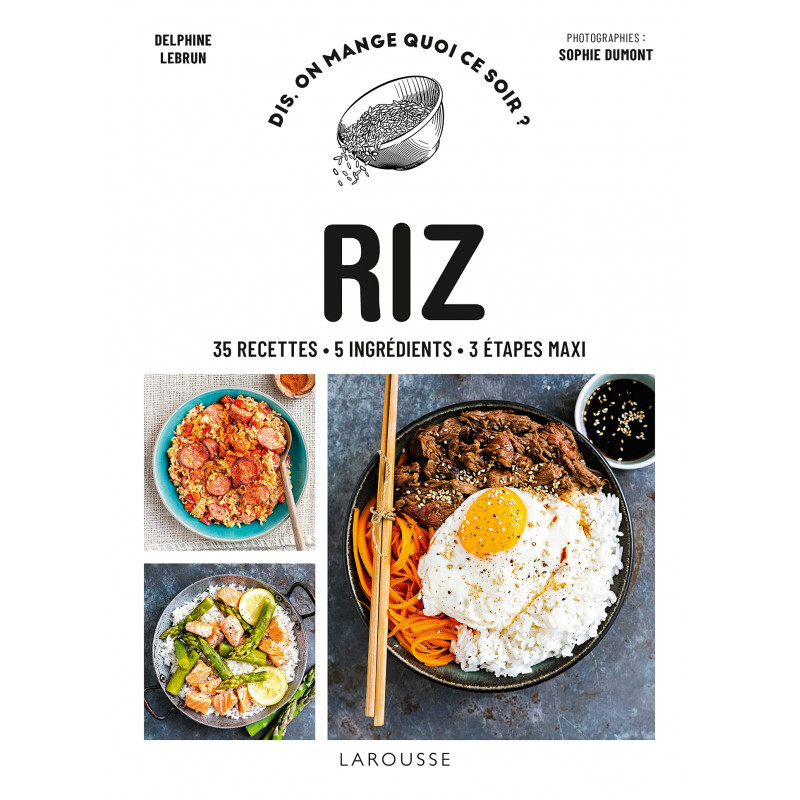 Riz - 35 recettes - 5 ingrédients - 3 étapes maxi - Grand Format