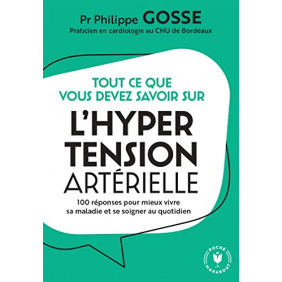 Tout ce que vous devez savoir sur l'hypertension en 100 réponses