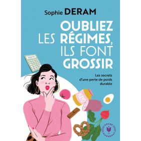 Oubliez les régimes, ils font grossir ! - Poche