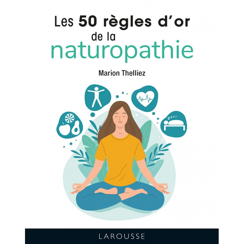 Les 50 règles d'or de la naturopathie - Poche