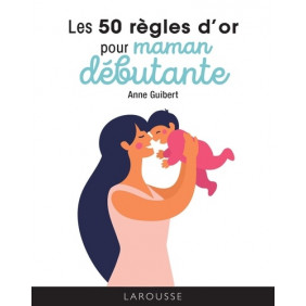 Les 50 règles d'or pour maman débutante - Poche