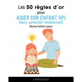 Les 50 règles d'or pur aider son enfant HPI (Haut Potentiel Intellectuel) - Poche