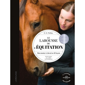 Le Larousse de l'équitation - Positions, allures, techniques - Grand Format