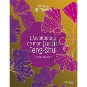 L'Architecture de mon jardin Feng-Shui - Le guide pratique - Grand Format