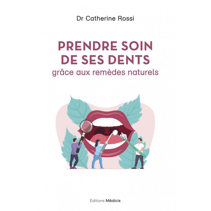 Prendre soin de ses dents grâce aux remèdes naturels - Grand Format