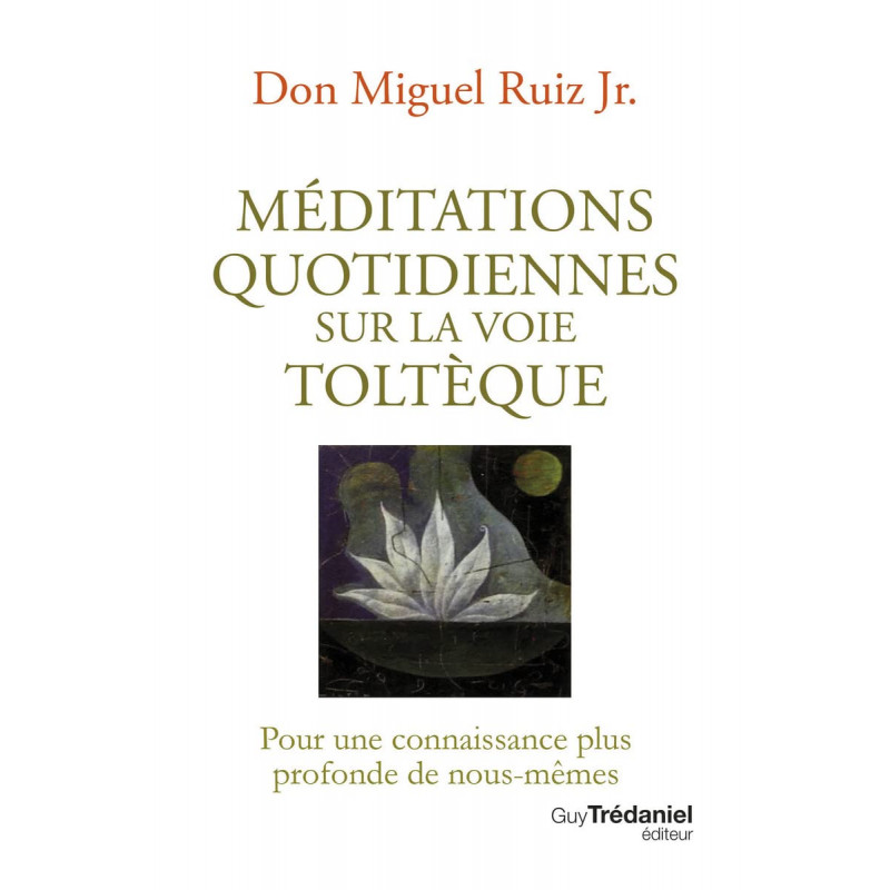 Méditations quotidiennes sur la voie toltèque - Grand Format