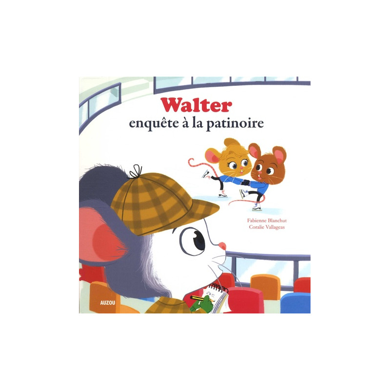 Walter enquête à la patinoire - Album  0 - 5 ans