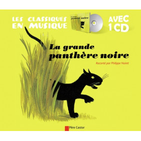 La grande panthère noire - Album
avec 1 CD audio 0 - 5 ans