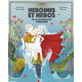 Héroïnes et héros de la mythologie grecque - Album 6 - 8 ans