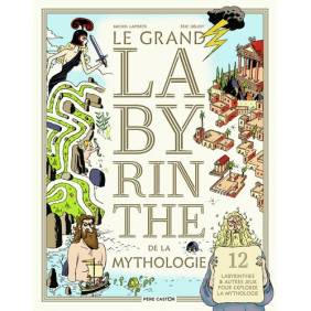 Le grand labyrinthe de la mythologie - Album 6 - 9 ans