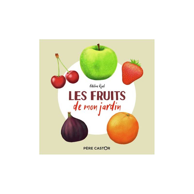 Les fruits de mon jardin - Album 1 - 3 ans