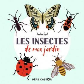 Les insectes de mon jardin - Album 1 - 3 ans