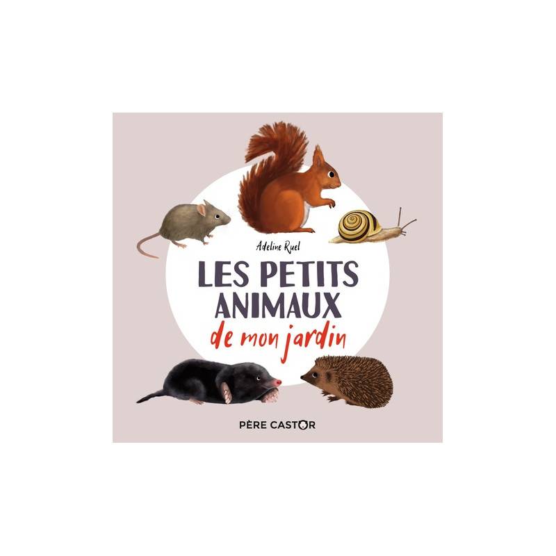 Les petits animaux de mon jardin - Album 6 - 10 ans