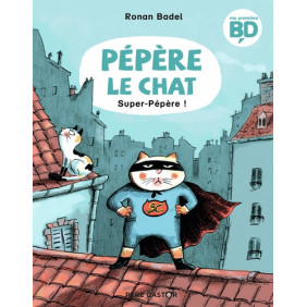 Pépère le chat Tome 4 - Album
Super-pépère ! 6 - 9 ans