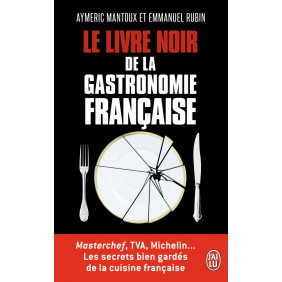 Le livre noir de la gastronomie française - Poche