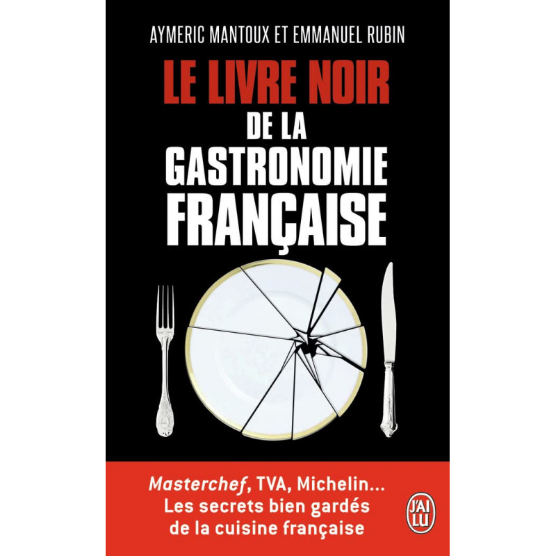 Le livre noir de la gastronomie française - Poche
