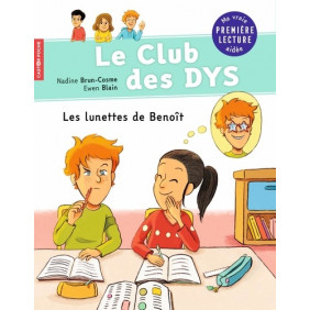 Le club des DYS - Poche -Les lunettes de Benoît - Adapté aux dys 0 - 9 ans