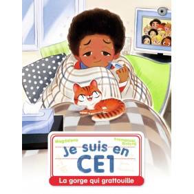 Je suis en CE1 Tome 11 - Poche - La gorge qui grattouille 7 - 9 ans