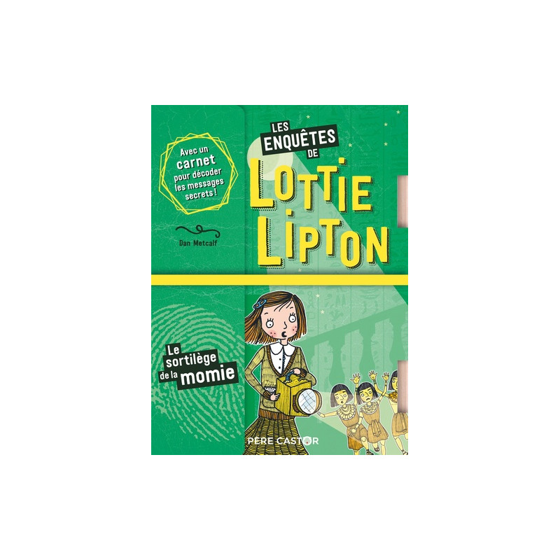 Les enquêtes de Lottie Lipton - Poche - Le sortilège de la momie 6 - 9 ans