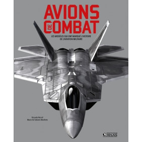 Avions de combat - Les modèles qui ont marqué l'histoire de l'aviation militaire - Grand Format