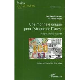 Une monnaie unique pour l'Afrique de l'Ouest - Pourquoi, comment et quand ? - Grand Format