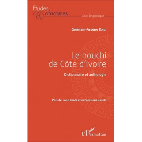 Le nouchi de Côte d'Ivoire - Dictionnaire et anthologie - Grand Format