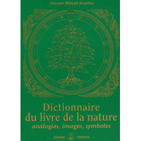 Dictionnaire du livre de la nature - Analogies. images. symboles - Grand Format