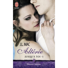 Jusqu'à toi Tome 1 : Altérée - Poche