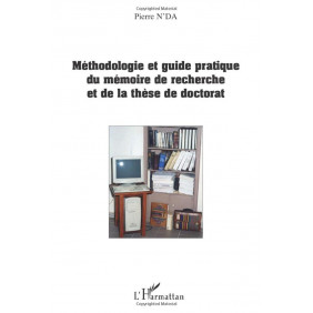 Méthodologie et guide pratique du mémoire de recherche et de la thèse de doctorat en Lettres - Grand Format