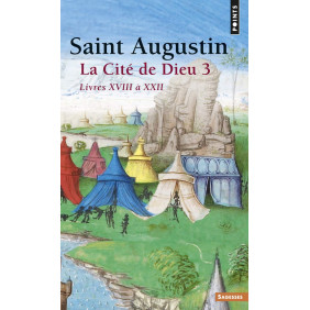 La Cité de Dieu, tome 3 : Livres XVIII à XXII Poche