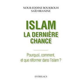 Islam : la dernière chance - Pourquoi, comment et que réformer dans l'islam ? - Grand Format