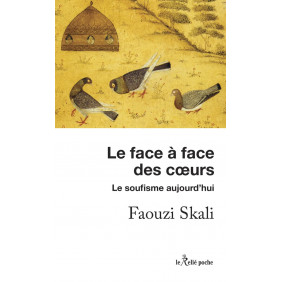 Le face à face des cœurs - Le soufisme aujourd'hui - Poche