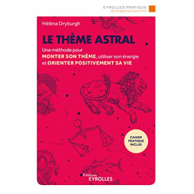 Le thème astral - Une méthode pour monter son thème, utiliser son énergie et orienter positivement sa vie - Grand Format