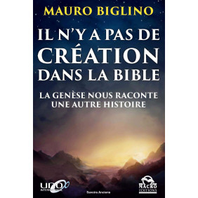 Il n'y a pas de création dans la Bible - La Genèse nous raconte une autre histoire - Grand Format