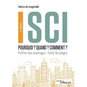 SCI : Pourquoi ? Quand ? Comment ? - Profiter des avantages, Eviter les pièges - Grand Format