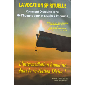 La vocation spirituelle - L'intermédiation humaine dans la révélation divine