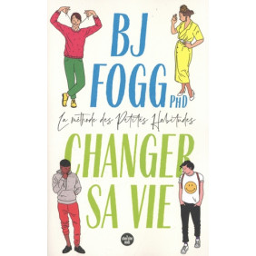 Changer sa vie - La méthode des petites habitudes - Grand Format