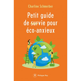 Petit guide de (sur)vie pour éco-anxieux - Grand Format